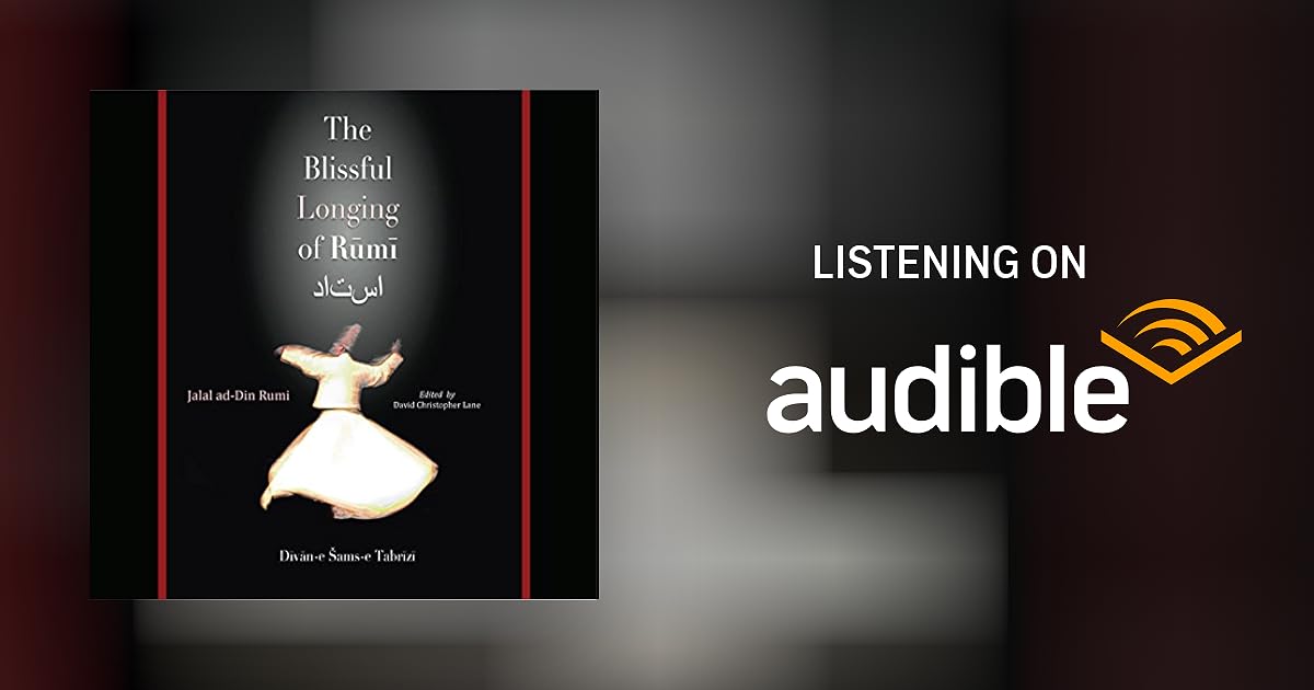 The Blissful Longing of Rumi by Jalal adDin Rumi Audiobook The Blissful Longing of Rumi by Jalal adDin Rumi Audiobook
